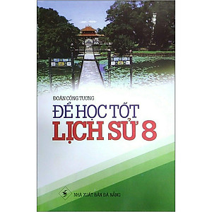 Sách Để Học Tốt Lịch Sử 8 (Tái bản 2020)
