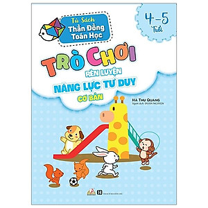 Trò Chơi Rèn Luyện Năng Lực Tư Duy Cơ Bản (4 -5 Tuổi)