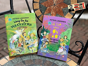 (Phiên bản song ngữ) LŨ TRẺ LÀNG ỒN ÀO + LÀNG ỒN ÀO VUI ƠI LÀ VUI - Astrid Lindgren – Nguyễn Bích Lan dịch - NXB Phụ Nữ