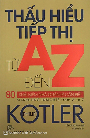 Sách Thấu Hiểu Tiếp Thị Từ A Đến Z - 80 Khái Niệm Nhà Quản Lý Cần Biết (Tái Bản 2020)