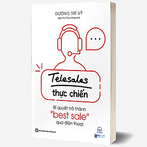 Sách Telesale Thực Chiến: Bí Quyết Trở Thành "Bestsale" Qua Điện Thoại