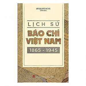 Sách - Lịch Sử Báo Chí Việt Nam 1865 - 1945 - Đỗ Quang Hưng - VIETNAMBOOK