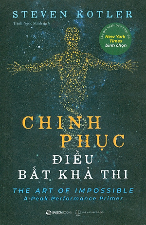 Chinh Phục Điều Bất Khả Thi - Steven Kotler; Trịnh Ngọc Minh dịch