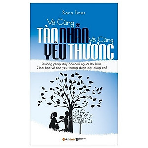 Combo sách bí quyết nuôi con mọi bà mẹ cần biết: Để Con Được Ốm + Vô Cùng Tàn Nhẫn, Vô Cùng Yêu Thương  Tập 1