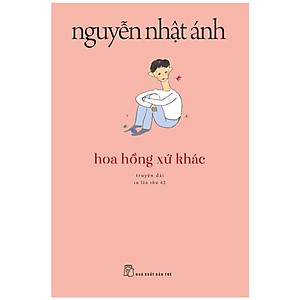Hoa Hồng Xứ Khác (Tái Bản 2022)