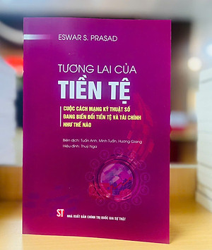 Tương lai của tiền tệ : Cuộc cách mạng kỹ thuật số đang biến đổi tiền tệ và tài chính như thế nào - bản in 2025