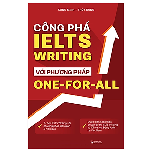Công Phá IELTS Writing Với Phương Pháp One-For-All