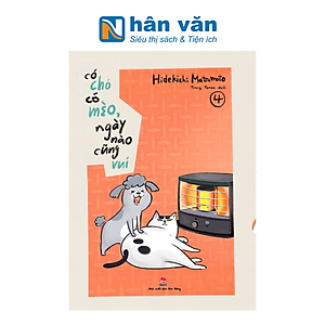 Có Chó Có Mèo, Ngày Nào Cũng Vui - Tập 4 - Tặng Kèm Bookmark