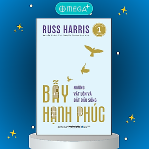 Sách - Bẫy Hạnh Phúc - Ngừng Trăn Trở Và Bắt Đầu Sống