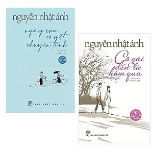 Combo Truyện Đặc Sắc Của Tác Giả NGUYỄN NHẬT ÁNH: Ngày Xưa Có Một Chuyện Tình (phần hai của Mắt Biếc) + Cô Gái Đến Từ Hôm Qua / Top Những Cuốn Sách Được Nhiều Đọc Giả Săn Lùng