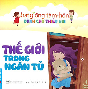 Truyện Thiếu Nhi Hạt Giống Tâm Hồn - Thế Giới Trong Ngăn Tủ (Tái Bản 2020)