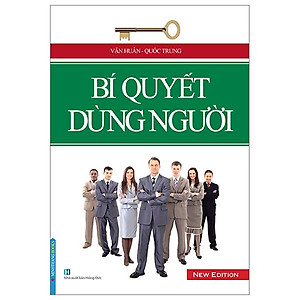Bí Quyết Dùng Người (Tái Bản 2023)