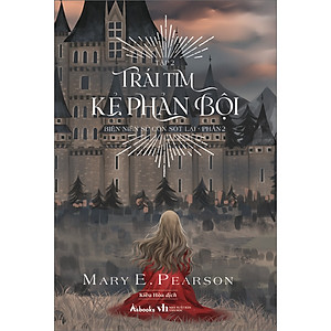 Sách Trái Tim Kẻ Phản Bội, Tập 1 + Tập 2