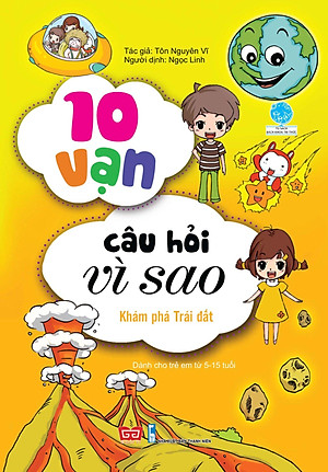 Sách 10 Vạn Câu Hỏi Vì Sao - Khám Phá Trái Đất (Tái Bản 2018)