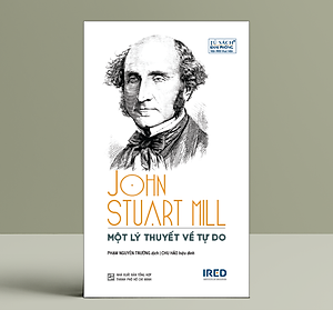 Một Lý Thuyết Về Tự Do (On Liberty) - John Stuart Mill - IRED Books