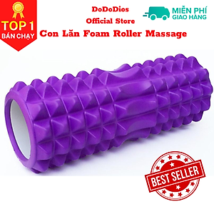 Con lăn Yoga Massage Foarm Roller, ống trụ lăn xốp thể thao giãn cơ có gai roam rollet cao cấp, ống lăn giãn cơ - Chính hãng DoDoDios
