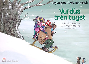 Sách Ông Vui Tính - Cháu Tinh Nghịch: Vui Đùa Trên Tuyết