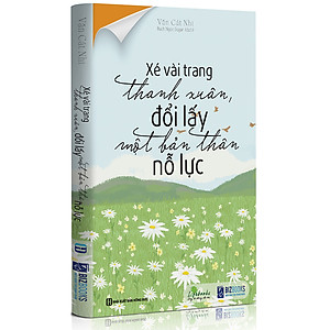 Sách Xé Vài Trang Thanh Xuân, Đổi Lấy Một Bản Thân Nỗ Lực