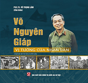 Võ Nguyên Giáp - Vị Tướng của nhân dân (xuất bản lần thứ 2 có chỉnh sửa)