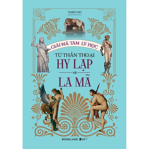 Sách Giải Mã Tâm Lý Học Từ Thần Thoại Hy Lạp Và La Mã