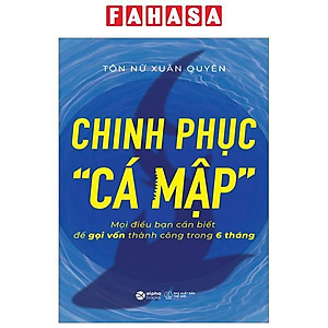 Sách - Chinh Phục “Cá Mập” - Mọi Điều Bạn Cần Biết Để Gọi Vốn Thành Công Trong 6 Tháng