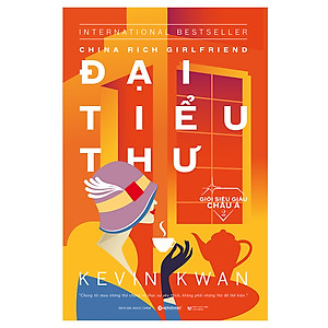 Sách Giới Siêu Giàu Châu Á 2 - Đại Tiểu Thư (China Rich Girlfriend)