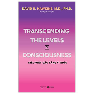 Transcending The Levels Of Consciousness - Siêu Việt Các Tầng Ý Thức