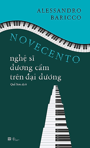 NOVECENTO – NGHỆ SĨ DƯƠNG CẦM TRÊN ĐẠI DƯƠNG – Alessandro Baricco – Quế Sơn dịch – Phanbook – NXB Đà Nẵng
