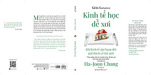 Sách Kinh Tế Học Dễ Xơi - Khi kinh tế gia bụng đói giải thích về thế giới