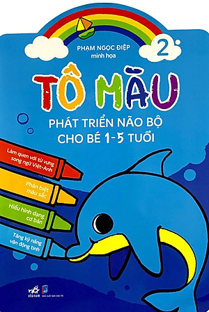Tô Màu Phát Triển Trí Não Bộ Cho Bé 1-3 Tuổi - Tập 2