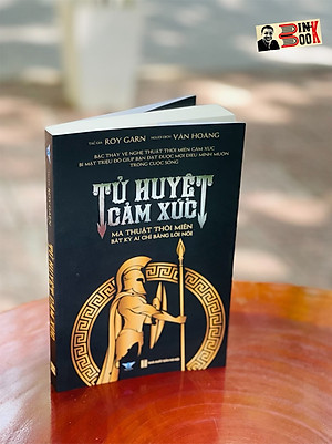 (Tặng kèm 02 bookmark) TỬ HUYỆT CẢM XÚC Ma thuật thôi miên bất kỳ ai chỉ bằng lời nói – Roy Garn – Vân Hoàng dịch – Minh Quang Books – NXB Hà Nội (bìa mềm)