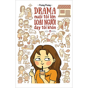 Sách Drama Nuôi Tôi Lớn Loài Người Dạy Tôi Khôn