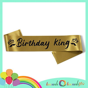 Băng đeo chéo sinh nhật tiệc xinh Birthday King nhiều màu