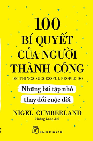 100 bí quyết của người thành công - Những bài tập nhỏ thay đổi cuộc đời