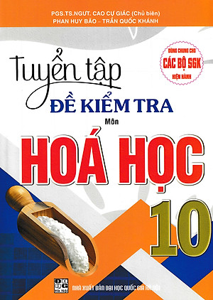 Sách tham khảo- Tuyển Tập Đề Kiểm Tra Môn Hóa Học 10 (Biên Soạn Theo Chương Trình GDPT Mới)_HA