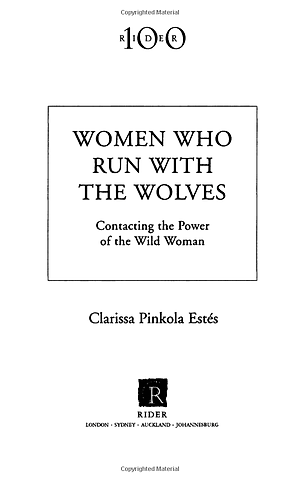 Women Who Run with the Wolves: Contacting the Power of the Wild Woman