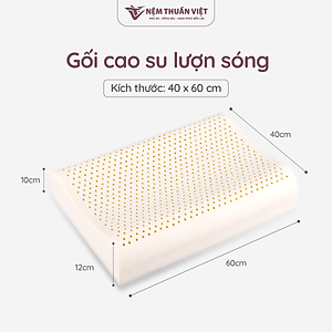 Gối Nằm Cao Su Thuần Việt - Thiết Kế Lượn Sóng, Êm Ái, Giảm Đau Gáy Cổ