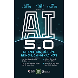 AI 5.0 – Nhanh Hơn, Dễ Hơn, Rẻ Hơn, Chính Xác Hơn