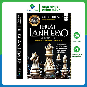 Sách THUẬT LÃNH ĐẠO nơi công sở - How to Manage Problem Employees - Happy Live