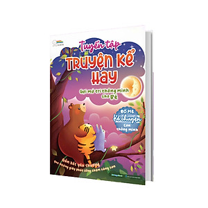 Tuyển tập truyện kể hay- Gợi mở trí thông minh cho bé