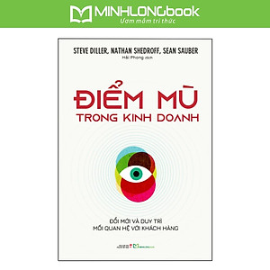 Sách: Điểm Mù Trong Kinh Doanh - Đổi Mới Và Duy Trì Mối Quan Hệ Với Khách Hàng