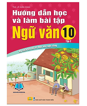 Sách - Hướng Dẫn Học Và Làm Bài Tập Ngữ Văn 10 - tập 2 Biên Soạn Theo Chương Trình GDPT mới (Kết Nối)