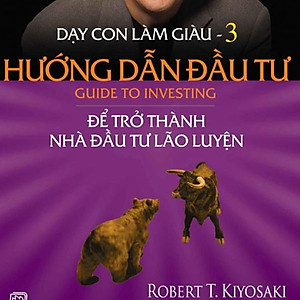 Sách Dạy Con Làm Giàu - Tập 3: Hướng Dẫn Đầu Tư