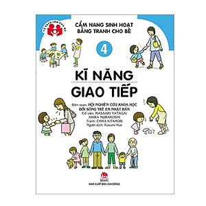 Sách Cẩm Nang Sinh Hoạt Bằng Tranh Cho Bé Tập 4: Kĩ Năng Giao Tiếp