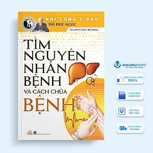Khí Công Y Đạo - Tìm Nguyên Nhân Bệnh Và Cách Chữ.a Bệnh - Đỗ Đức Ngọc - Vanlangbooks