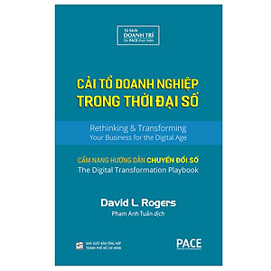 Sách Cải Tổ Doanh Nghiệp Trong Thời Đại Số (Digital Transformation Play Book) - David L. Rogers - PACE Books