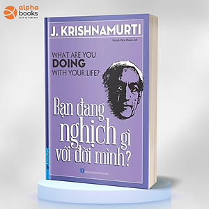 Bạn đang nghịch gì với đời mình?