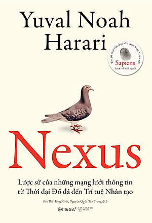 Nexus - Lược Sử Của Những Mạng Lưới Thông Tin Từ Thời Đại Đồ Đá Đến Trí Tuệ Nhân Tạo