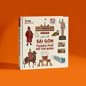 Đọc Một Hơi Lịch Sử Sài Gòn - Thành Phố Hồ Chí Minh (Bìa Cứng)
