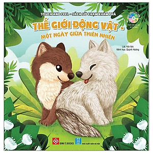 Touch And Feel - Sách Sờ Chạm Khám Phá - Thế Giới Động Vật - Một Ngày Giữa Thiên Nhiên